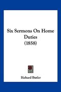 six sermons on home duties (1858) (en Inglés)