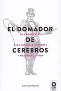El Domador de Cerebros (Crecimiento Personal)