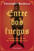 Entre dos fuegos. Un relato épico de terror medieval