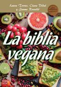 La Biblia Vegana: Una Dieta Sana y Equilibrada sin Alimentos de Origen Animal
