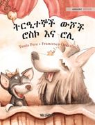 ትርዒተኞች ውሾች ሮስኮ እና ሮሊ: Amharic Edition of "Circus Dogs Roscoe and Rolly" (en Amárico)