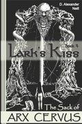 Lark's Kiss: The Sack of Arx Cervus (en Inglés)
