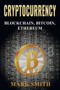 Cryptocurrency: 3 In 1 - Blockchain, Bitcoin, Ethereum (en Inglés)