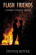 Flash Friends: A Perry County Novel (en Inglés)