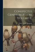 Conspectus Generum Avium, Volume 1. (in Latin)