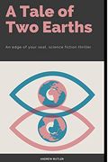 A Tale of two Earths: A Science Fiction, Survival Horror, Adventure. (en Inglés)