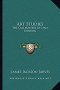 art studies: the old masters of italy, painting (en Inglés)