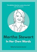 Martha Stewart: In her own Words (en Inglés)