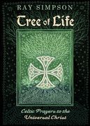 Tree of Life: Celtic Prayers to the Universal Christ (en Anglais)