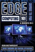 Edge Computing 101: Expert Techniques And Practical Applications (en Inglés)