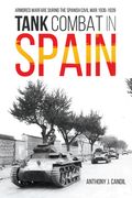 Tank Combat in Spain: Armored Warfare During the Spanish Civil War 1936-1939 (en Inglés)