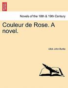 couleur de rose. a novel.