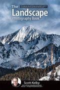 The Landscape Photography Book: The Step-By-Step Techniques you Need to Capture Breathtaking Landscape Photos Like the Pros (en Inglés)