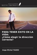 PARA TENER ÉXITO EN LA VIDA: ¿Cómo elegir la dirección correcta?