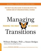 Managing Transitions (25Th Anniversary Edition): Making the Most of Change