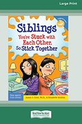 Siblings: You're Stuck With Each Other, so Stick Together [Standard Large Print 16 pt Edition] (en Inglés)
