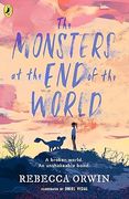The Monsters at the End of the World: An astonishing debut about friendship and survival