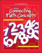 Connecting Math Concepts Level A, Workbook 2 (en Inglés)