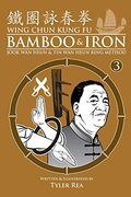 Wing Chun Kung fu Bamboo & Iron Ring Training (Bamboo Ring Wing Chun Kung fu) (Volume 3): Methods and Maxims of Sifu lee bi (en Inglés)