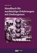 Handbuch für Nachhaltige Erfahrungen mit Entheogenen (in German)
