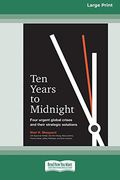 Ten Years to Midnight: Four Urgent Global Crises and Their Strategic Solutions 