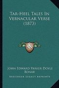 tar-heel tales in vernacular verse (1873) (en Inglés)