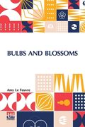 Bulbs And Blossoms (en Inglés)