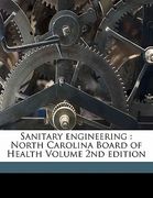 sanitary engineering: north carolina board of health volume 2nd edition (en Inglés)