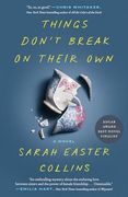 Things Don't Break on Their Own: A Novel (en Inglés)