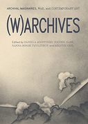 (W)Archives: Archival Imaginaries, War, and Contemporary art (en Inglés)