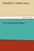 the untroubled mind (en Inglés)