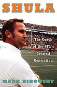 Shula: The Coach of the Nfl's Greatest Generation (en Inglés)