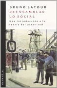 Reensamblar lo Social - Bruno Latour - Manantial