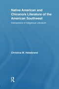 Native American and Chicano/a Literature of the American Southwest: Intersections of Indigenous Literatures (Indigenous Peoples and Politics)