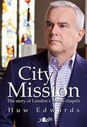 City Mission - The Story of London's Welsh Chapels