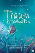 Traumbotschaften: Verstehen, was Gott uns im Schlaf Mitteilen Will (en Alemán)