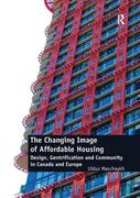The Changing Image of Affordable Housing: Design, Gentrification and Community in Canada and Europe (en Inglés)