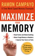 Maximize Your Memory: *Read Faster and Retain Anything *Never Forget a Name or Number *Improve Your Score on Any Test (en Inglés)