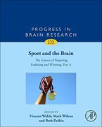 Sport and the Brain: The Science of Preparing, Enduring and Winning, Part A, Volume 232 (Progress in Brain Research)