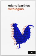 Mitologias - Roland Barthes - Siglo Xxi