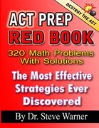 ACT Prep Red Book - 320 Math Problems With Solutions: The Most Effective Strategies Ever Discovered (en Inglés)