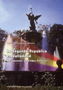 La Segunda República en Valladolid: Agrupaciónes y partidos políticos (Serie Historia y sociedad)