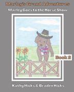 Marley's Grand Adventures: Marley Goes to the Horse Show (en Inglés)