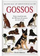 GOSSOS: GUIA VISUAL DE MES DE 300 RACES DE GOSSOS DE TOT EL MON (en Catalán)