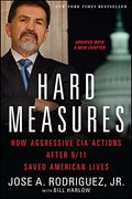 Hard Measures: How Aggressive cia Actions After 9/11 Saved American Lives (en Inglés)