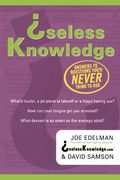 Useless Knowledge: Answers to Questions You'd Never Think to ask (en Inglés)