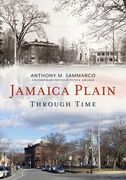 Jamaica Plain Through Time (en Inglés)