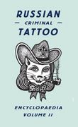 Russian Criminal Tattoo Encyclopedia: Volume 2 