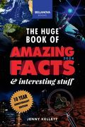 The Huge Book of Amazing Facts & Interesting Stuff 2024: Science, History, Pop Culture Facts & More 10th Anniversary Edition (en Inglés)