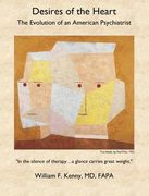 Desires of the Heart: The Evolution of an American Psychiatrist (en Inglés)